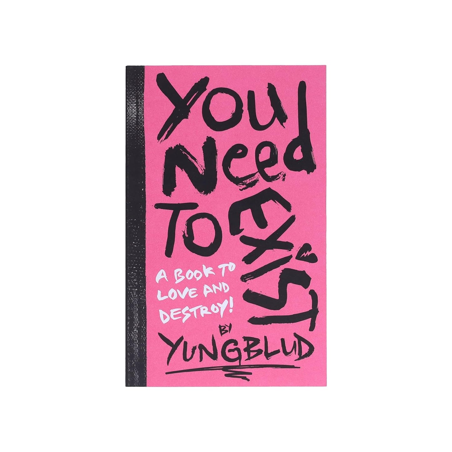 You Need to Exist . YUNGBLUD