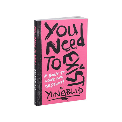 You Need to Exist . YUNGBLUD